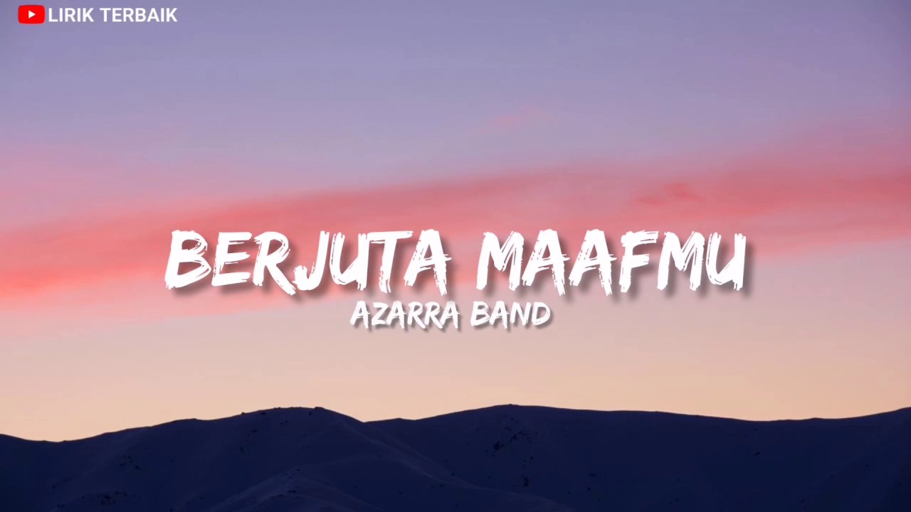 Azarra Band - Berjuta Maafmu (Lirik)