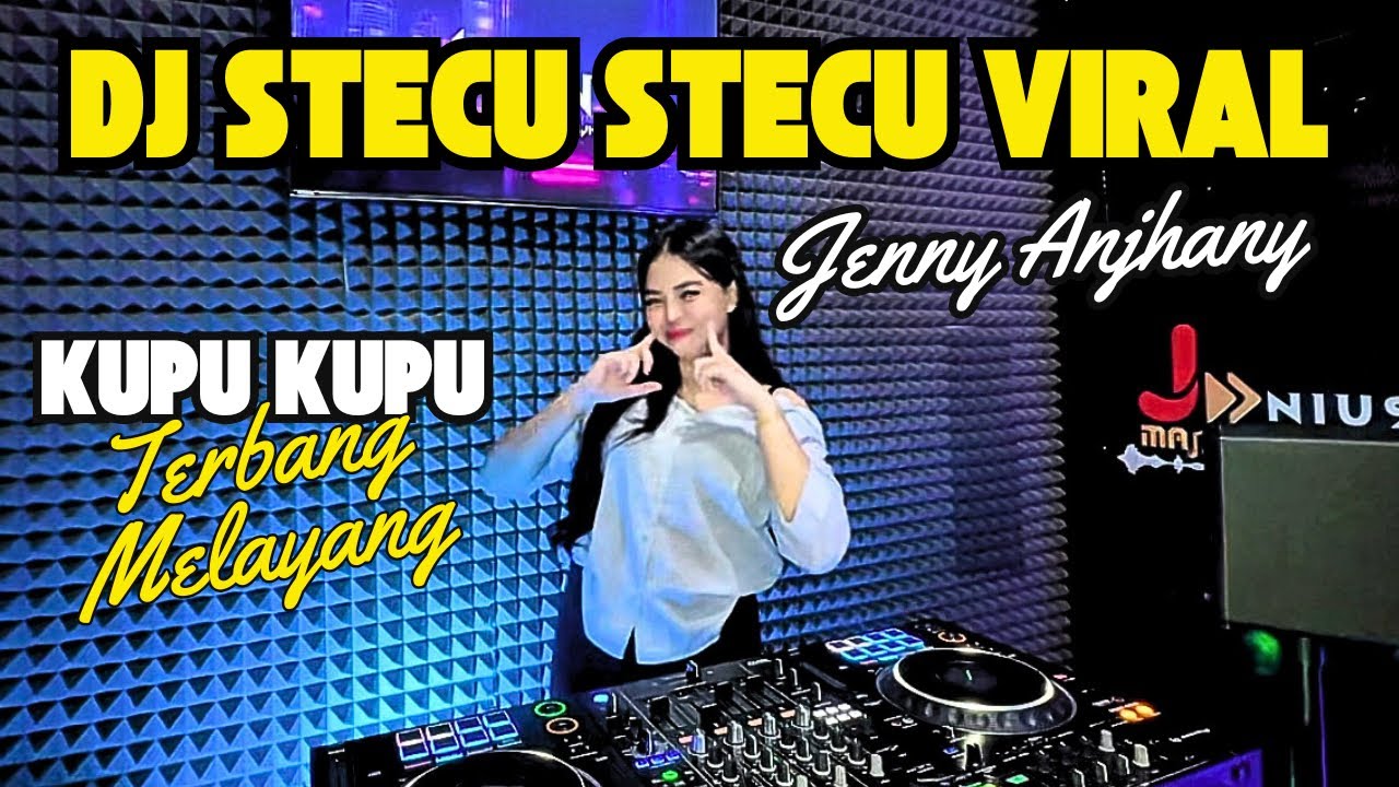 DJ STECU x KUPU KUPU TEREBANG MELAYANG - DJ JENNY ANJHANY