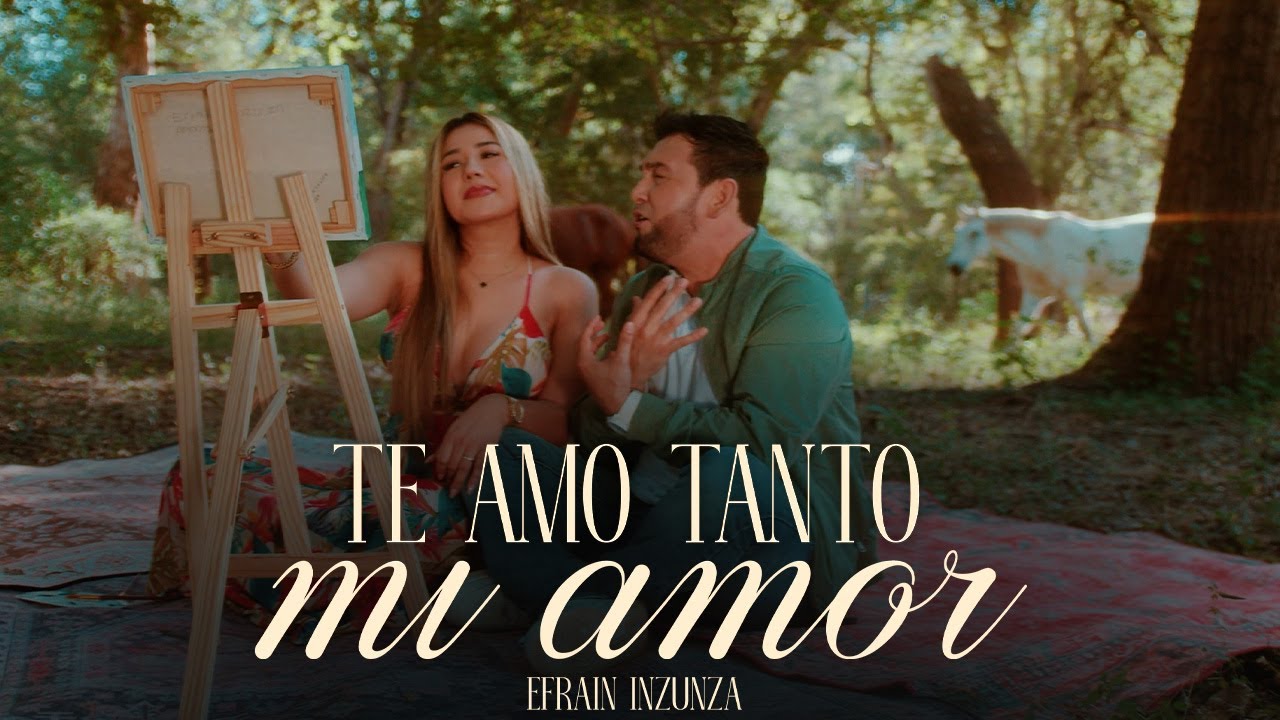 Efrain Inzunza - Te Amo Tanto, Mi Amor
