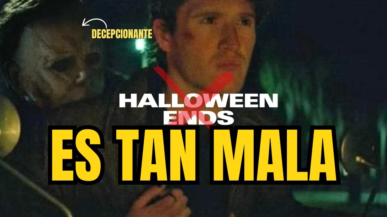 😡 Por Qué HALLOWEEN ENDS Es TAN MALA (La Peor de la Saga) 🎃