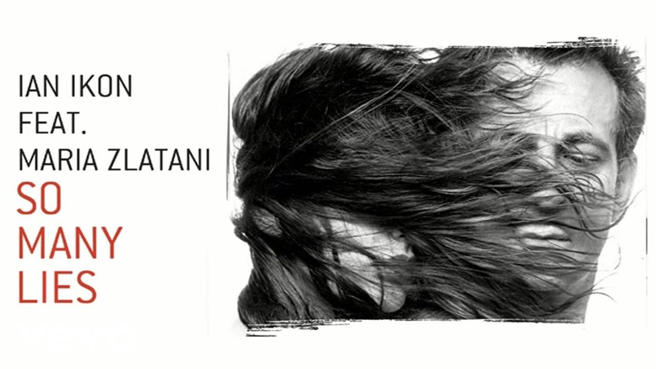 Ian Ikon - So Many Lies ft. Maria Zlatani