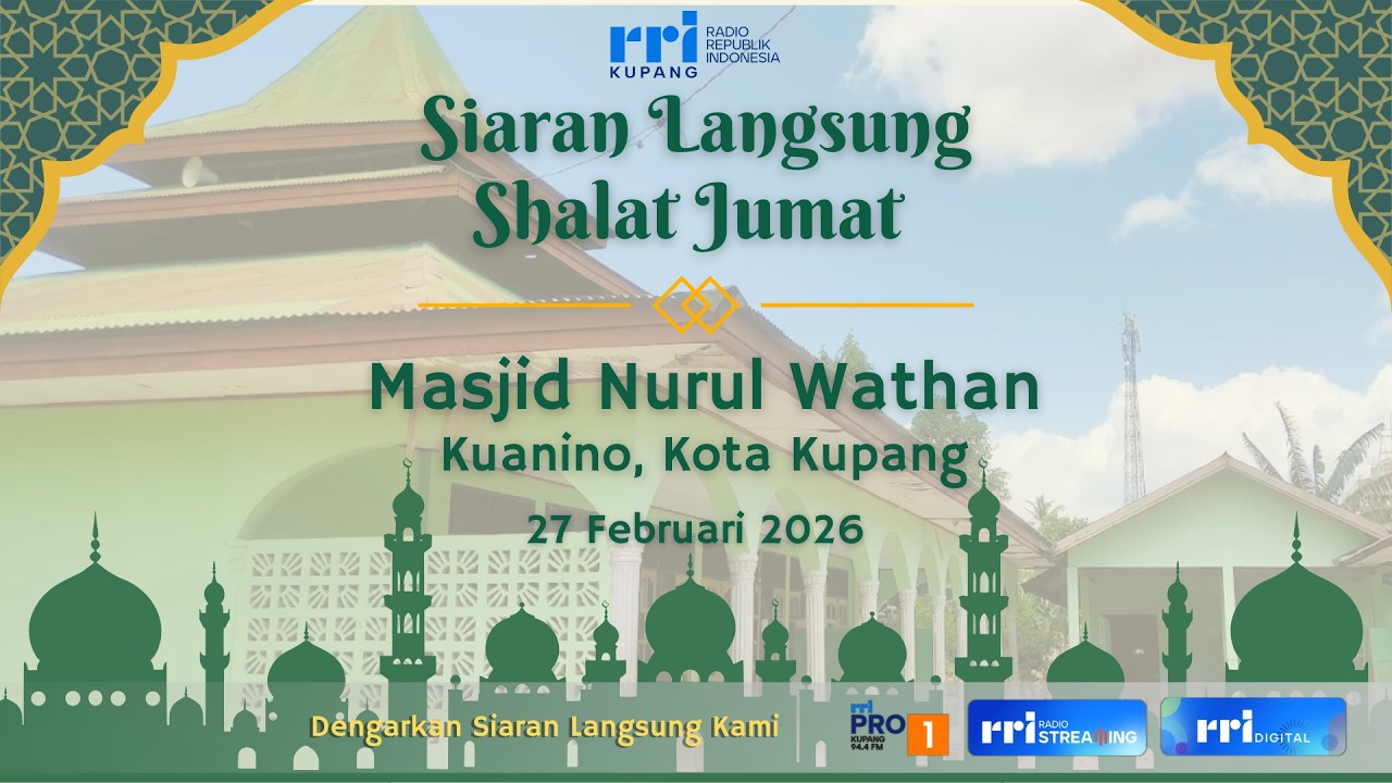 🔴 Live - Siaran Langsung Salat Jumat Masjid Nurul Wathan Naikoten - Kota Kupang | 27 Februari 2026