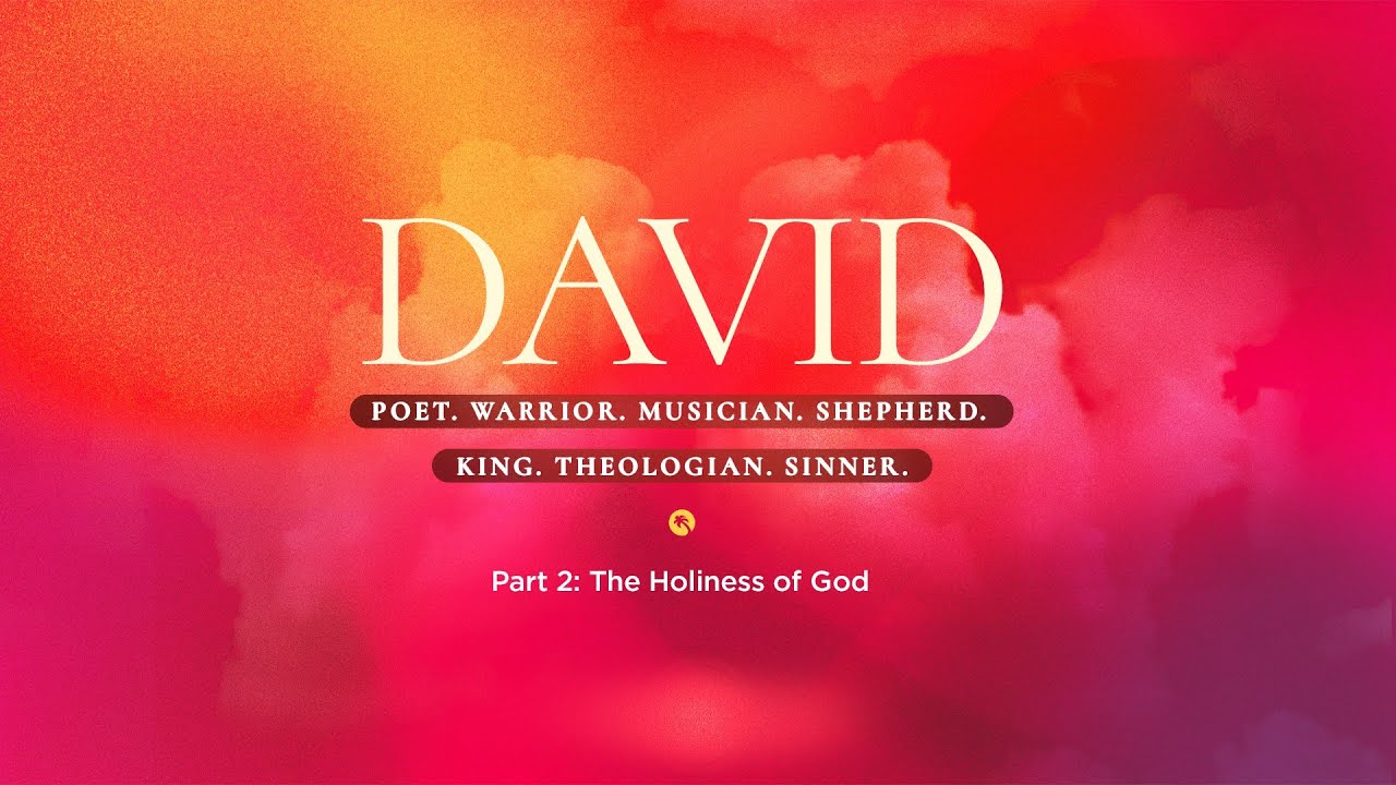 DAVID II Part 2: The Holiness of God