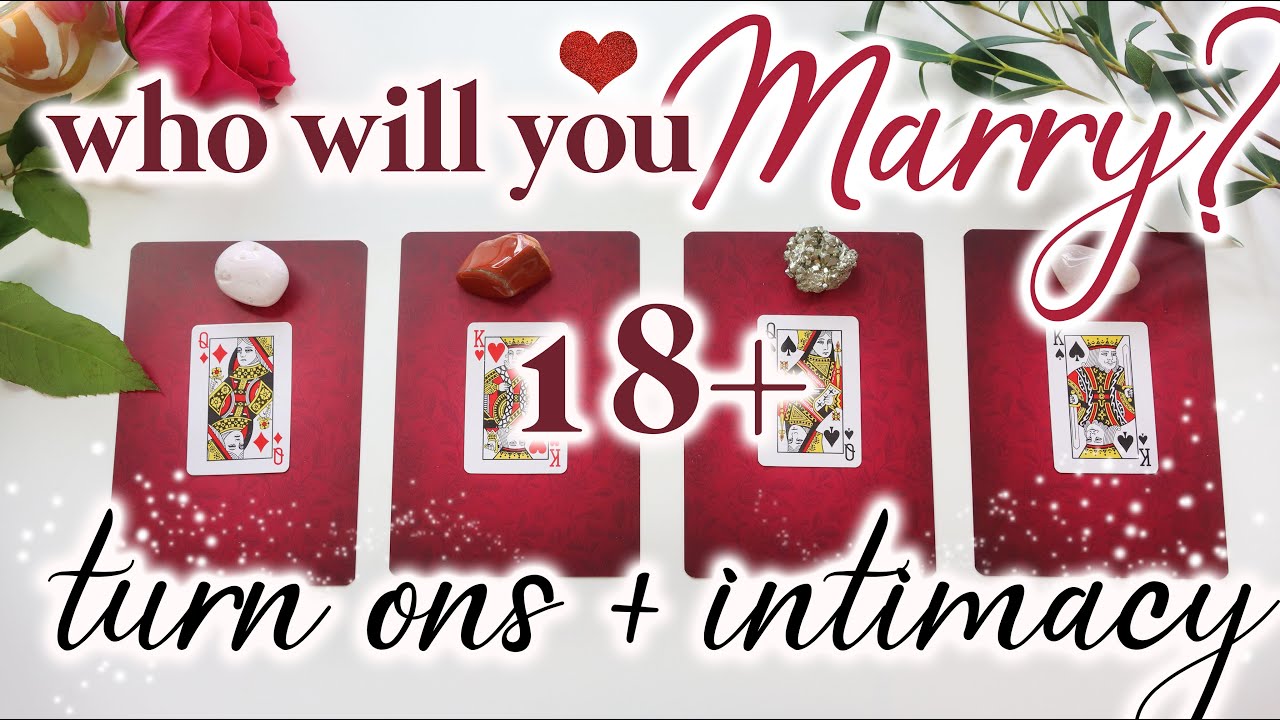 (18+) ❤️🔥 WHO WILL YOU MARRY? TURN ONS + INTIMACY 🔥❤️ PICK A CARD ⭐️