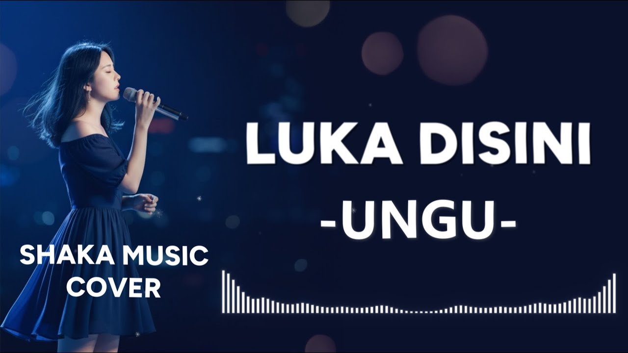 LUKA DISINI  -  UNGU COVER BY SHAKA MUSIC