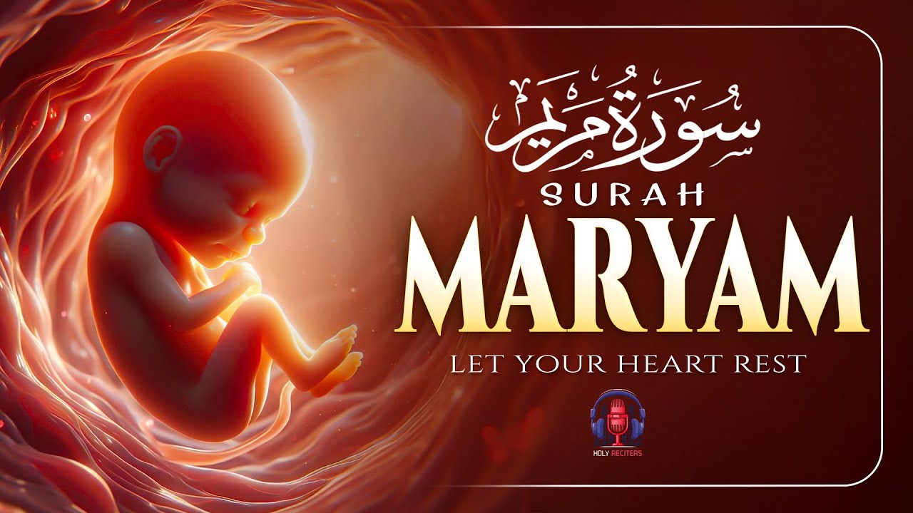 Surah Maryam سورة مريم | Full Heart-Touching Recitation | Cure Your Pain & Anxiety | Holy Reciters