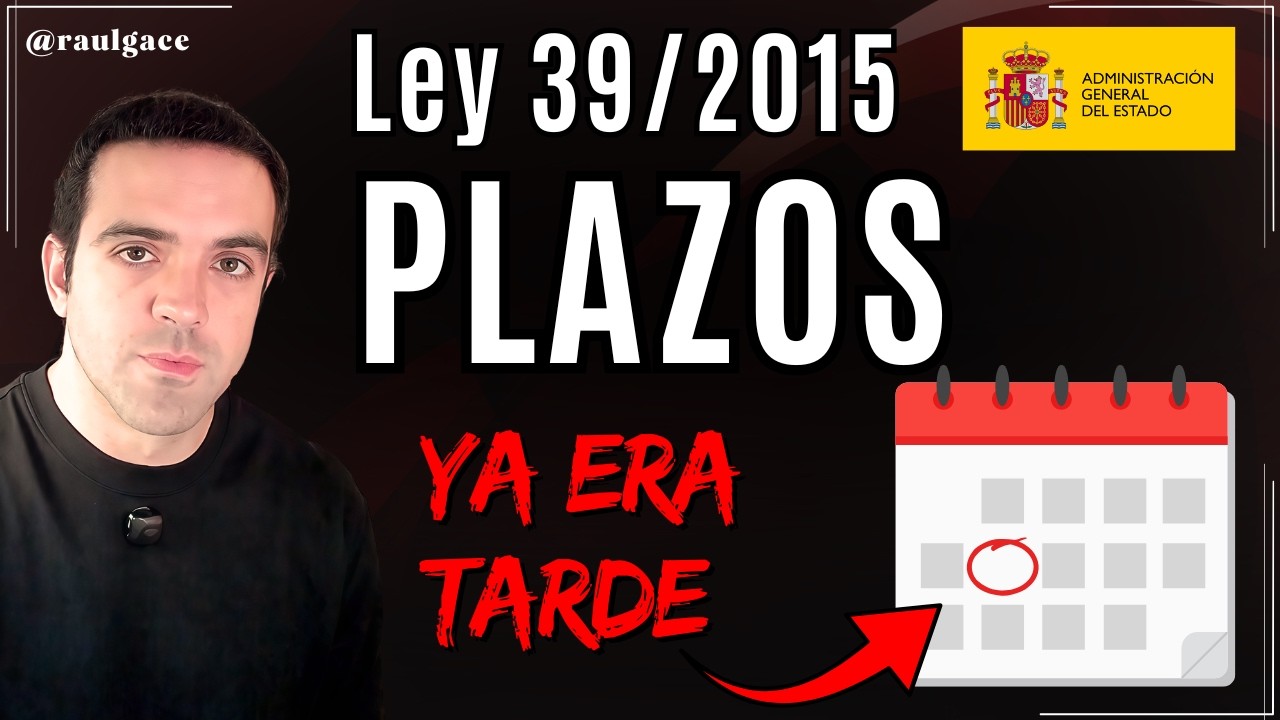 🔴 CÓMPUTO DE PLAZOS en la Ley 39/2015 explicado con un CASO REAL (LPAC)