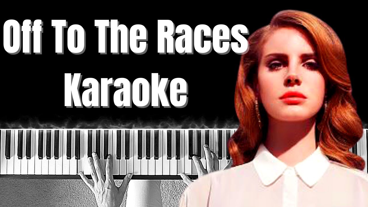 Off To The Races by Lana Del Rey - Piano Karaoke Cover