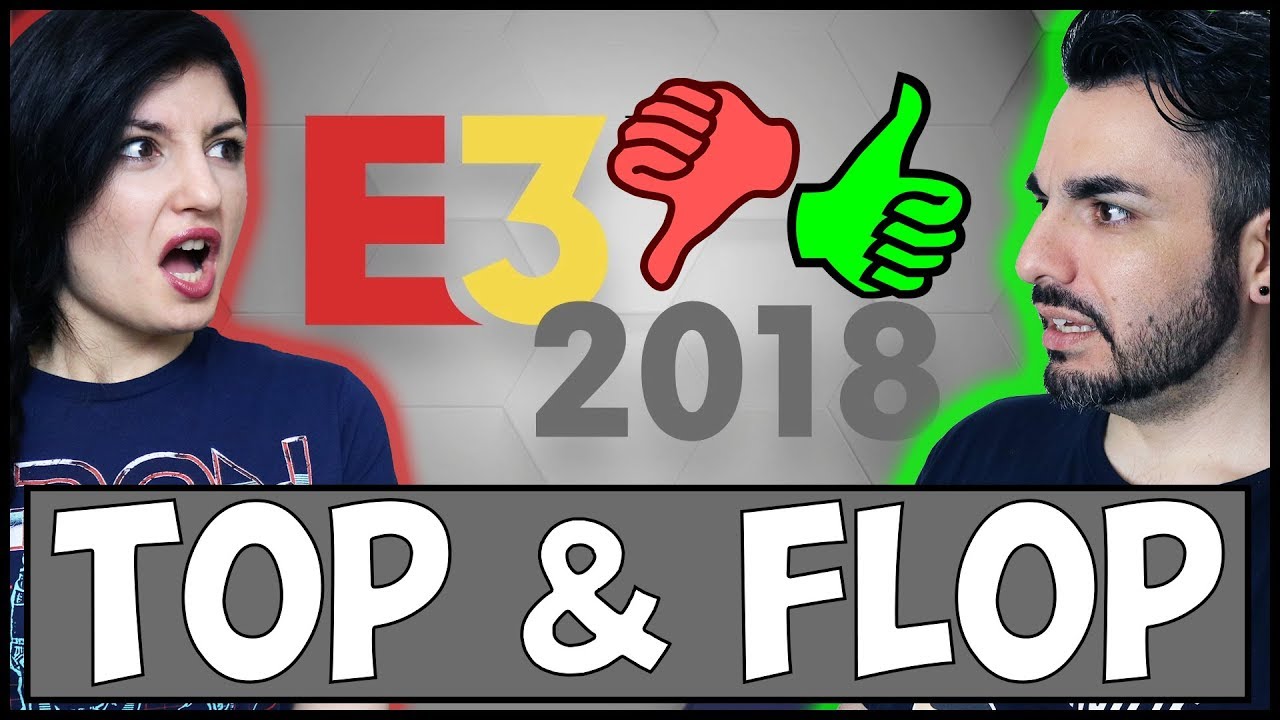 E3 2018: TOP & FLOP, I MIGLIORI E I PEGGIORI (+ Nintendo Direct)