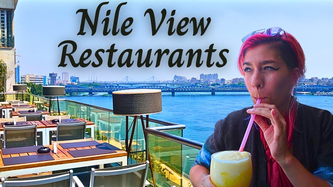 Nile View Restaurants in Zamalek, Cairo | Egypt Vlog #166