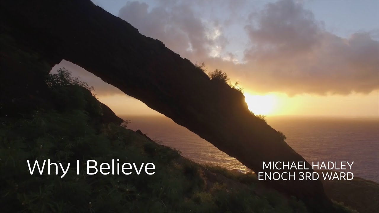 Why I Believe - Michael Hadley