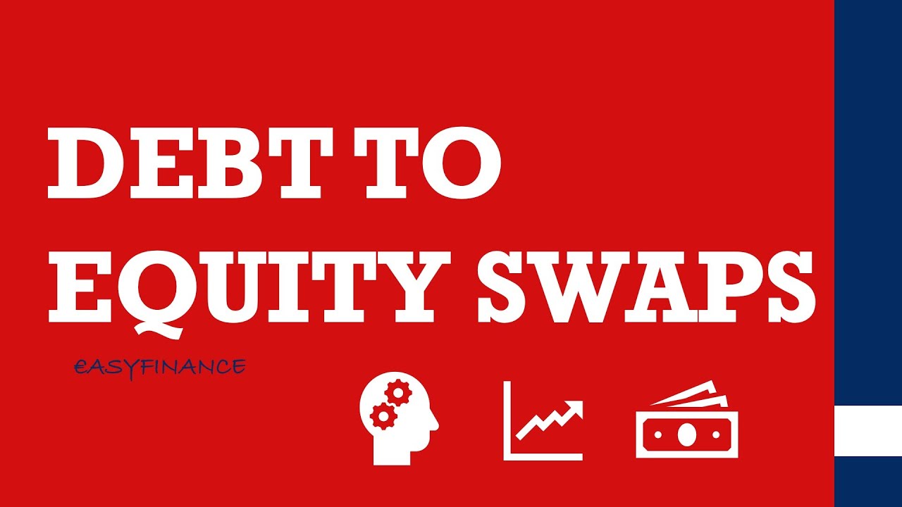 Debt to equity swaps | Was ist ein Debt Equity Swap? | einfach erklärt
