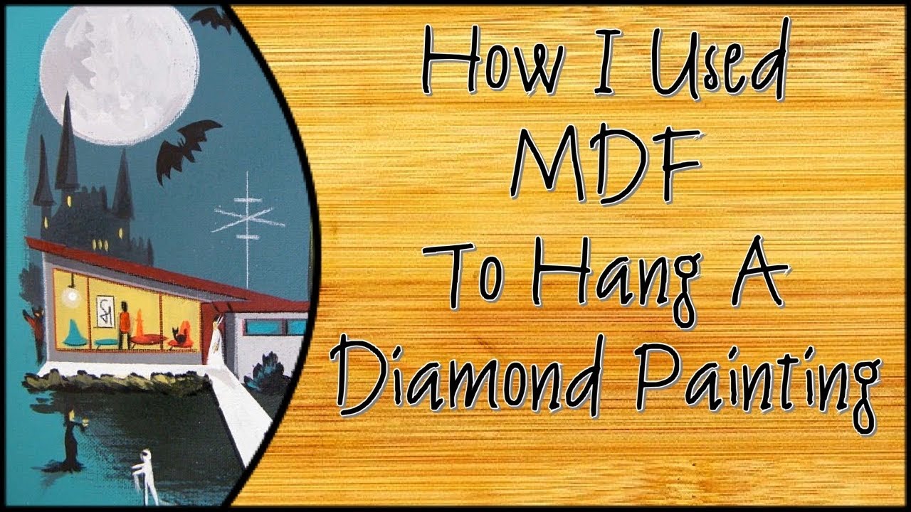 I Used MDF to Mount & Hang A Diamond Painting with AMAZING results! DECEPTIVELY Cheap and Easy!