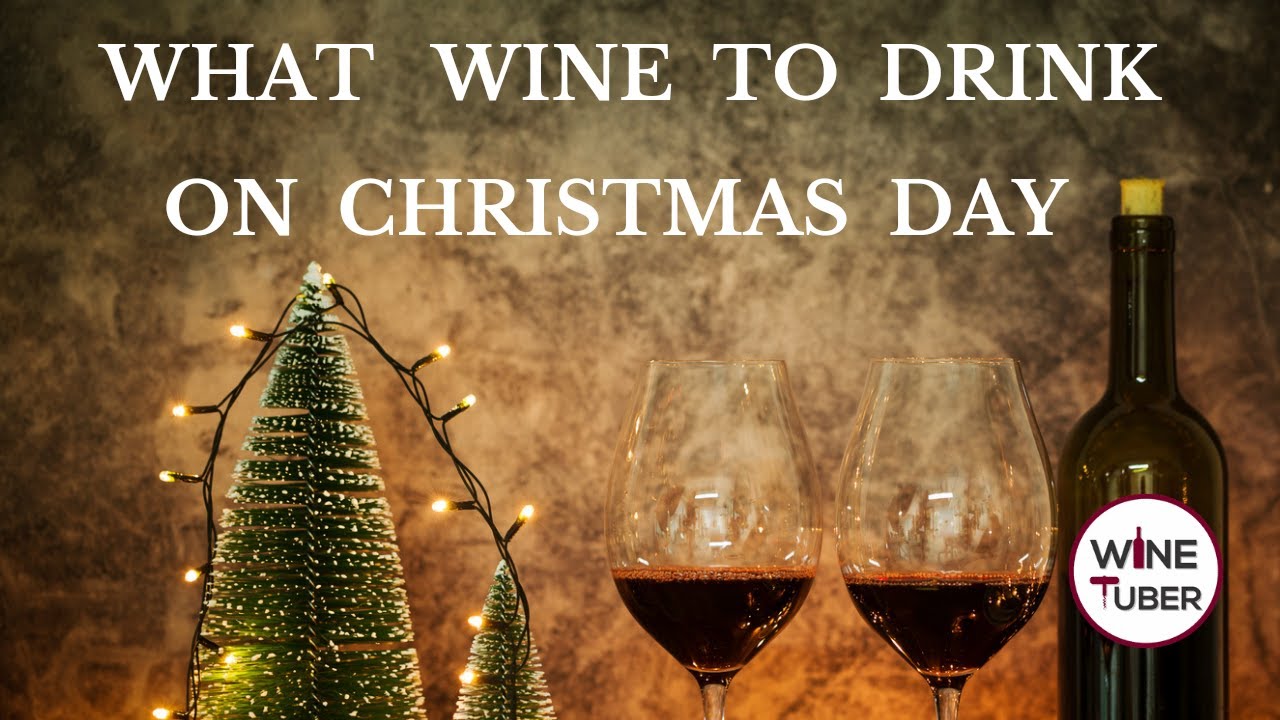 Xmas Wines. What wine to drink on Xmas day | @WineTuber