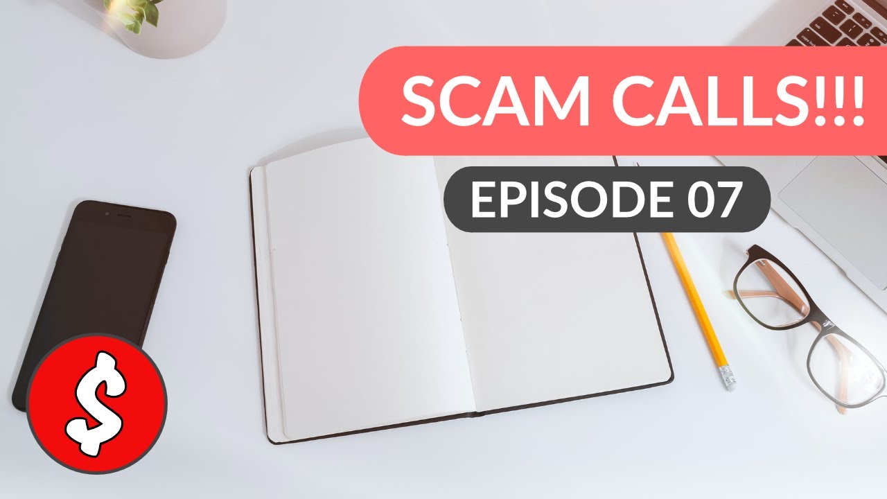 Scam Calls are Getting More Extreme - Episode 7