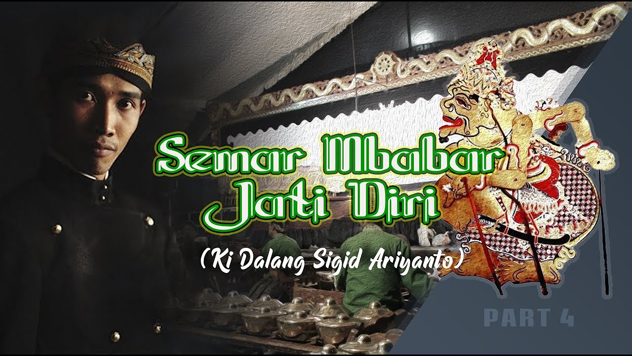 Semar Mbabar Jati Diri | Ki Sigid Ariyanto | Part 4