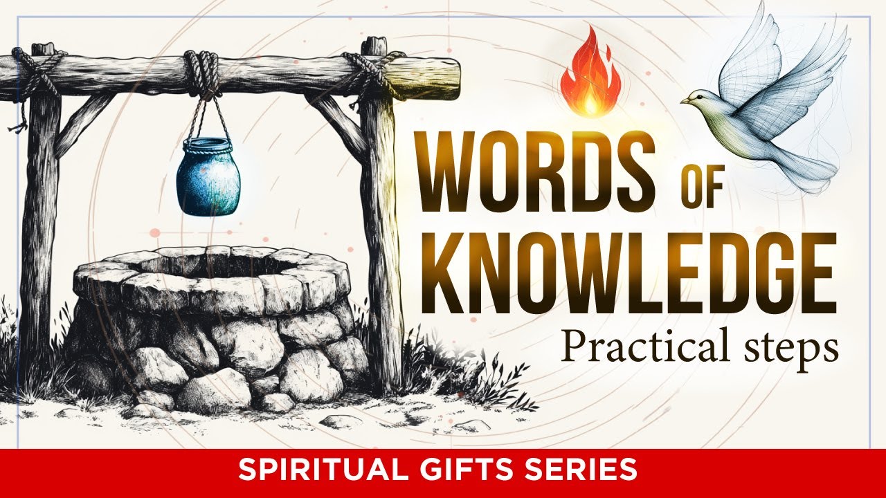 How to walk in Words of Knowledge - Spiritual Gift Series (Comprehensive Teaching)