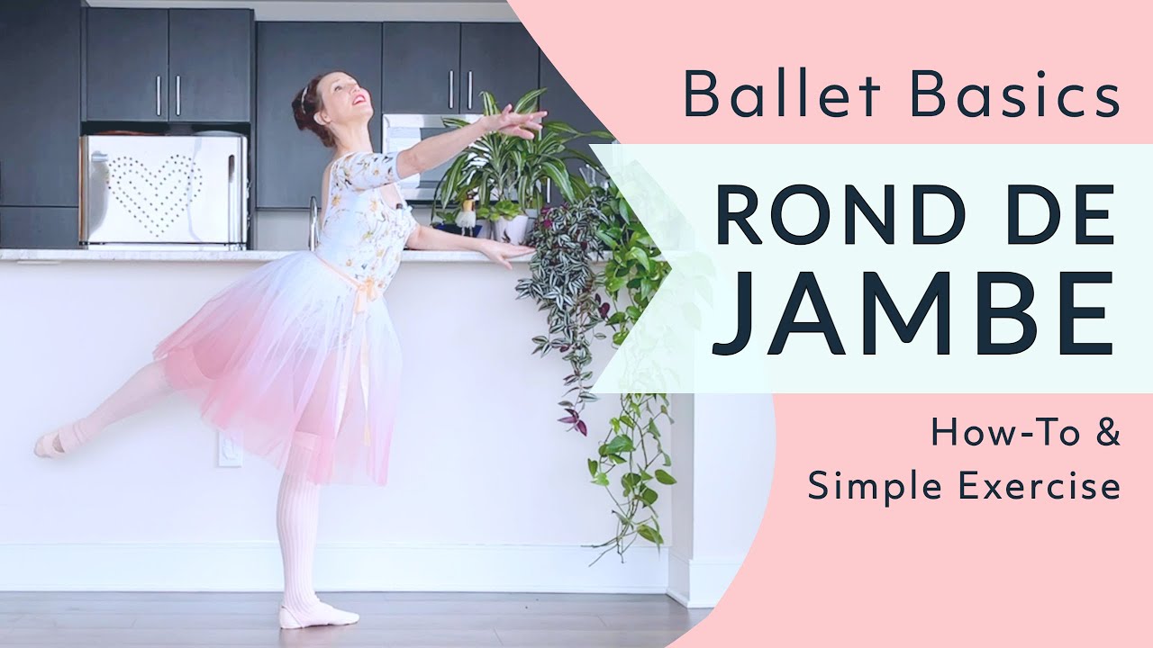 BALLET BASICS: ROND DE JAMBE