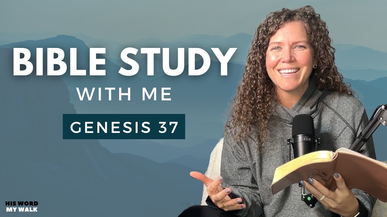 Genesis 37 | The Truth About Joseph And The Pit [Bible Study WITH ME]