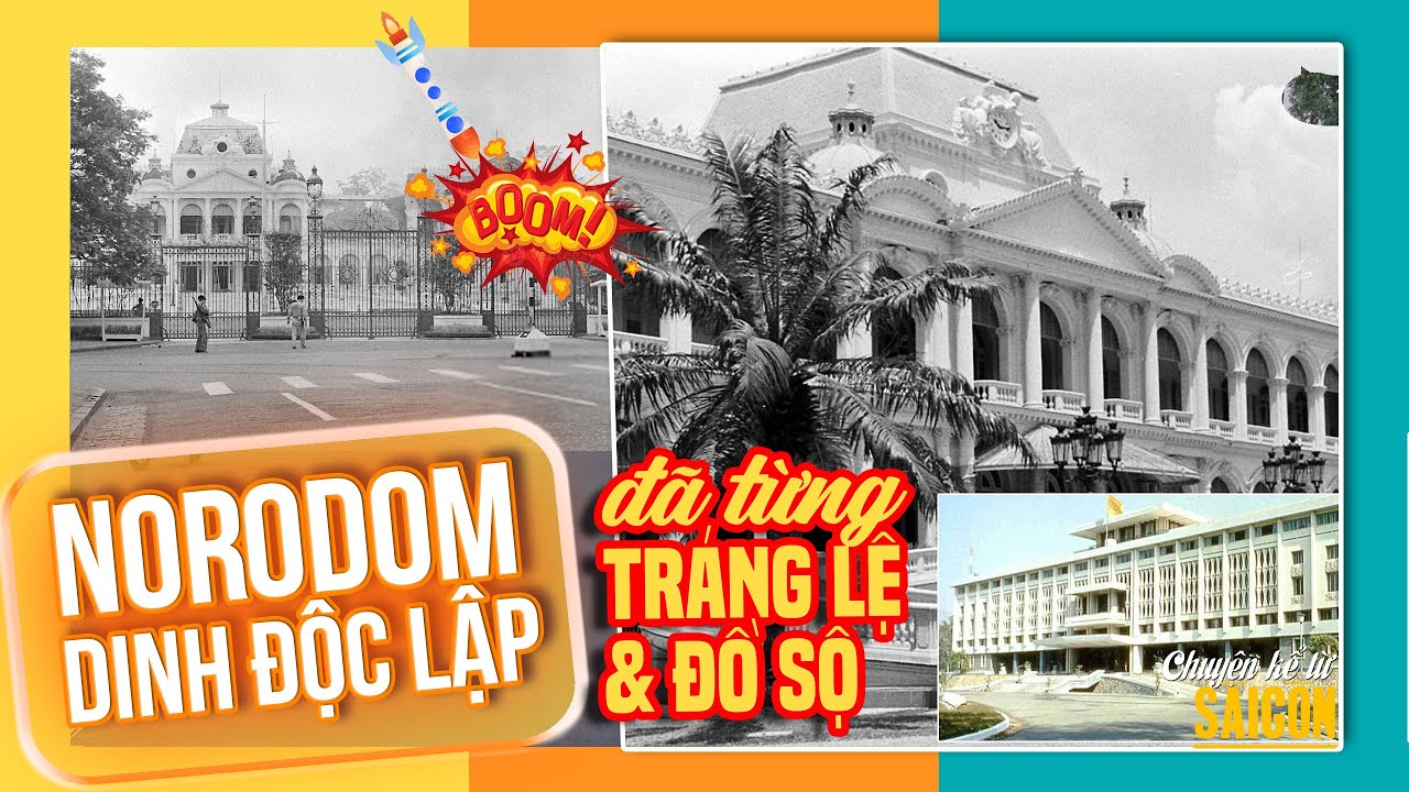 Sự TRÁNG LỆ của Dinh Norodom (Dinh Độc Lập) thế kỷ 19, vì sao bị ĐẬP BỎ? | Chuyện kể Sài Gòn