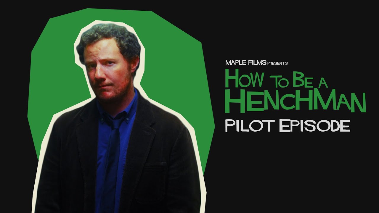 How to be a Henchman - Pilot Episode