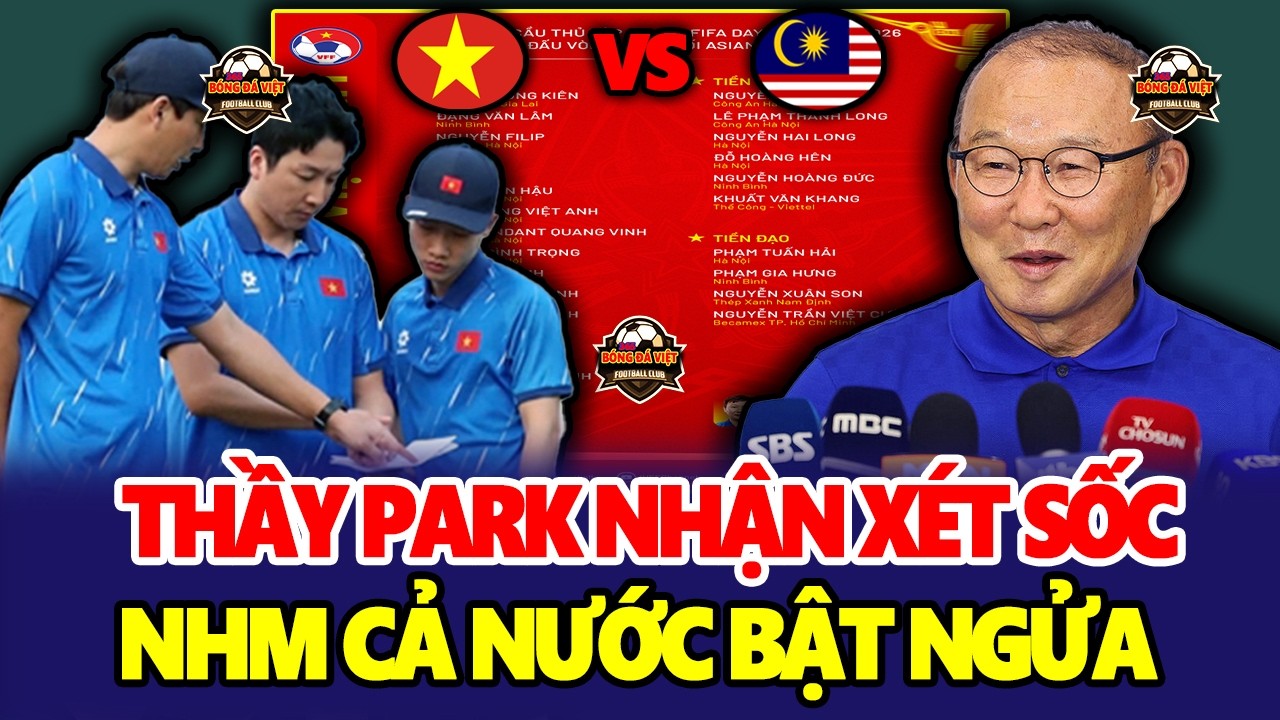 Thầy Park Nhận Xét Sốc Về Danh Sách ĐT VN Đấu Malaysia, NHM Cả Nước Bật Ngửa | BÓNG ĐÁ VIỆT 365