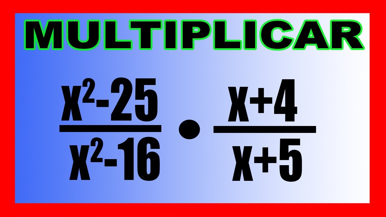 ✅👉  Multiplicación de fracciones algebraicas