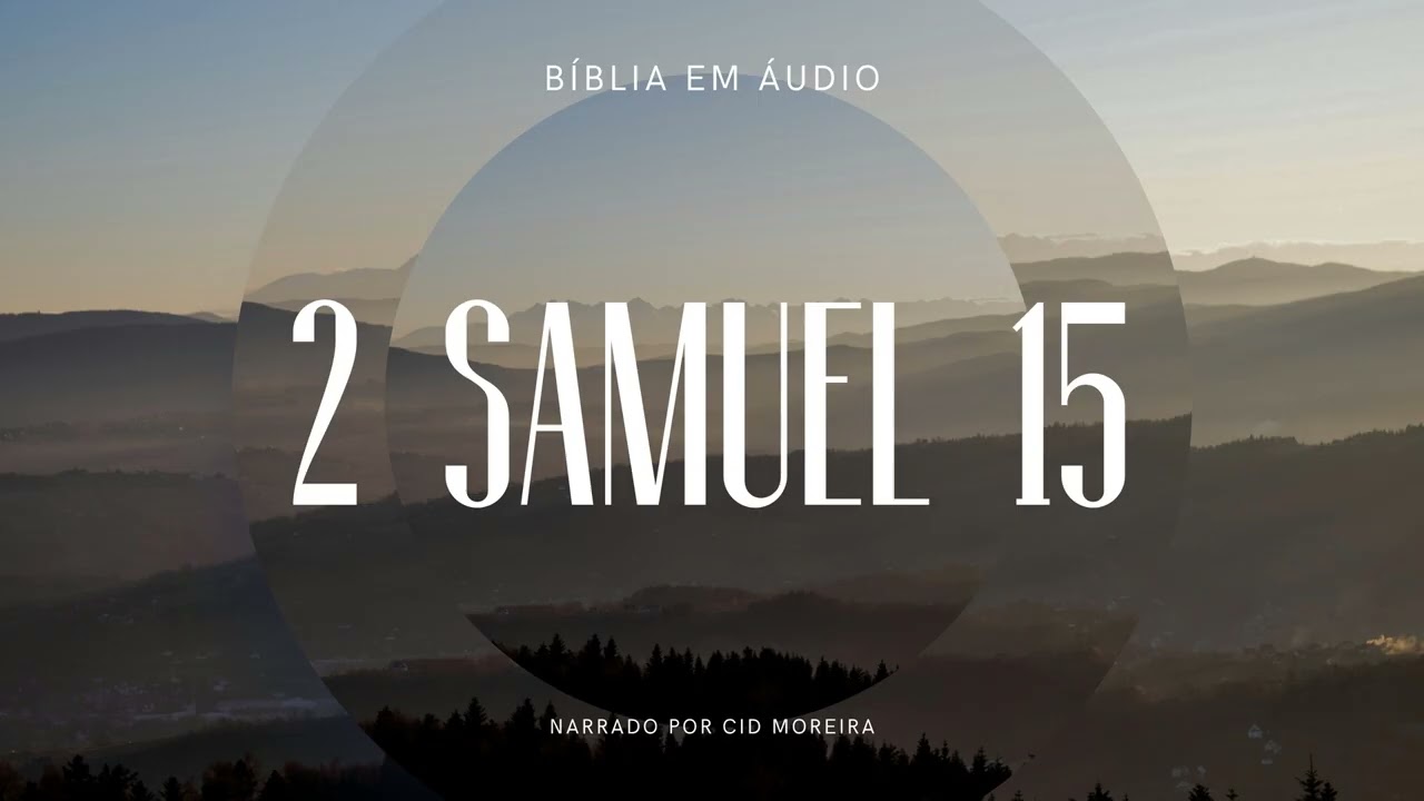2 Samuel 15 | Bíblia em Áudio (Narrado por Cid Moreira)