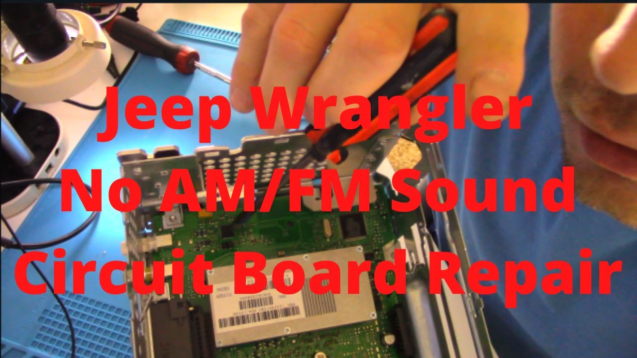 Jeep Wrangler No AM/FM sound-Circuit Board Repair