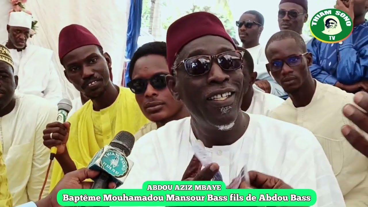ABDOU AZIZ MBAYE au baptême de Mouhamadou Mansour Bass regarder