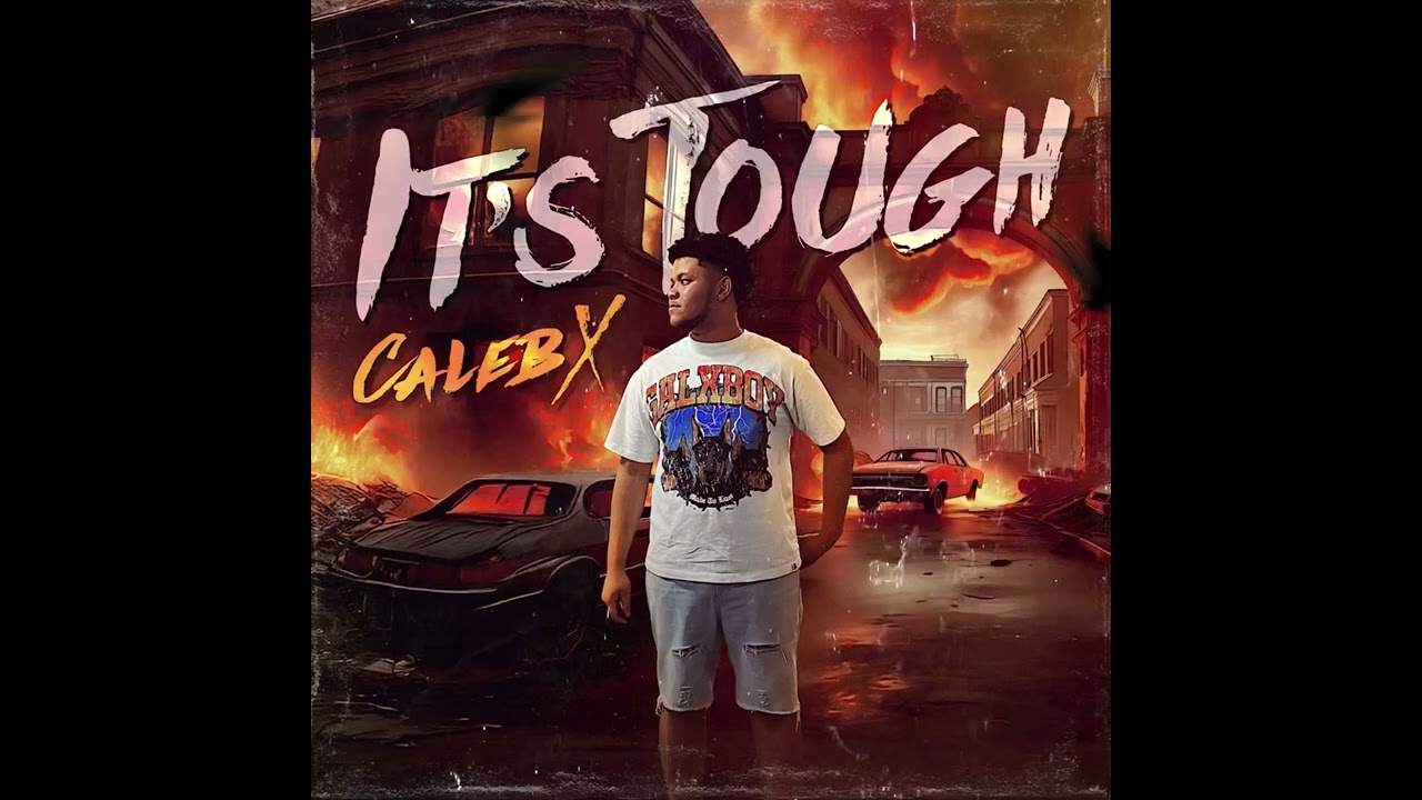 CalebX - It's Tough