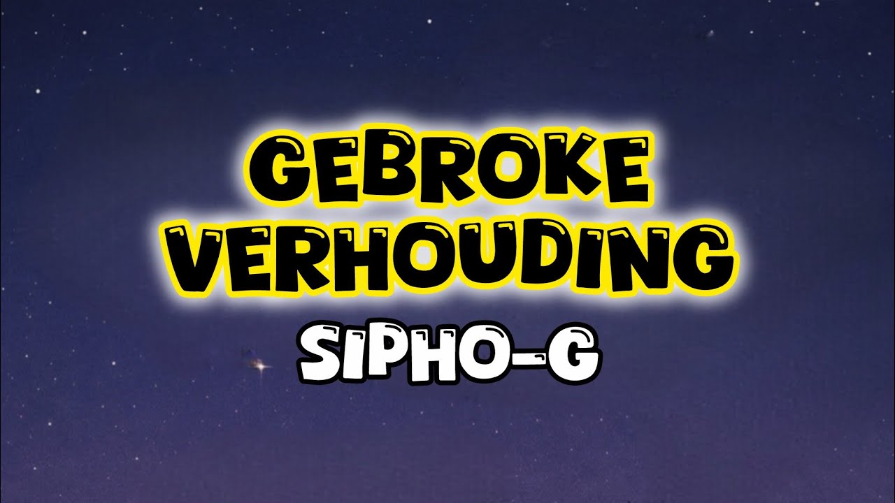 Sipho-G - Gebroke Verhouding. (Lyrics)