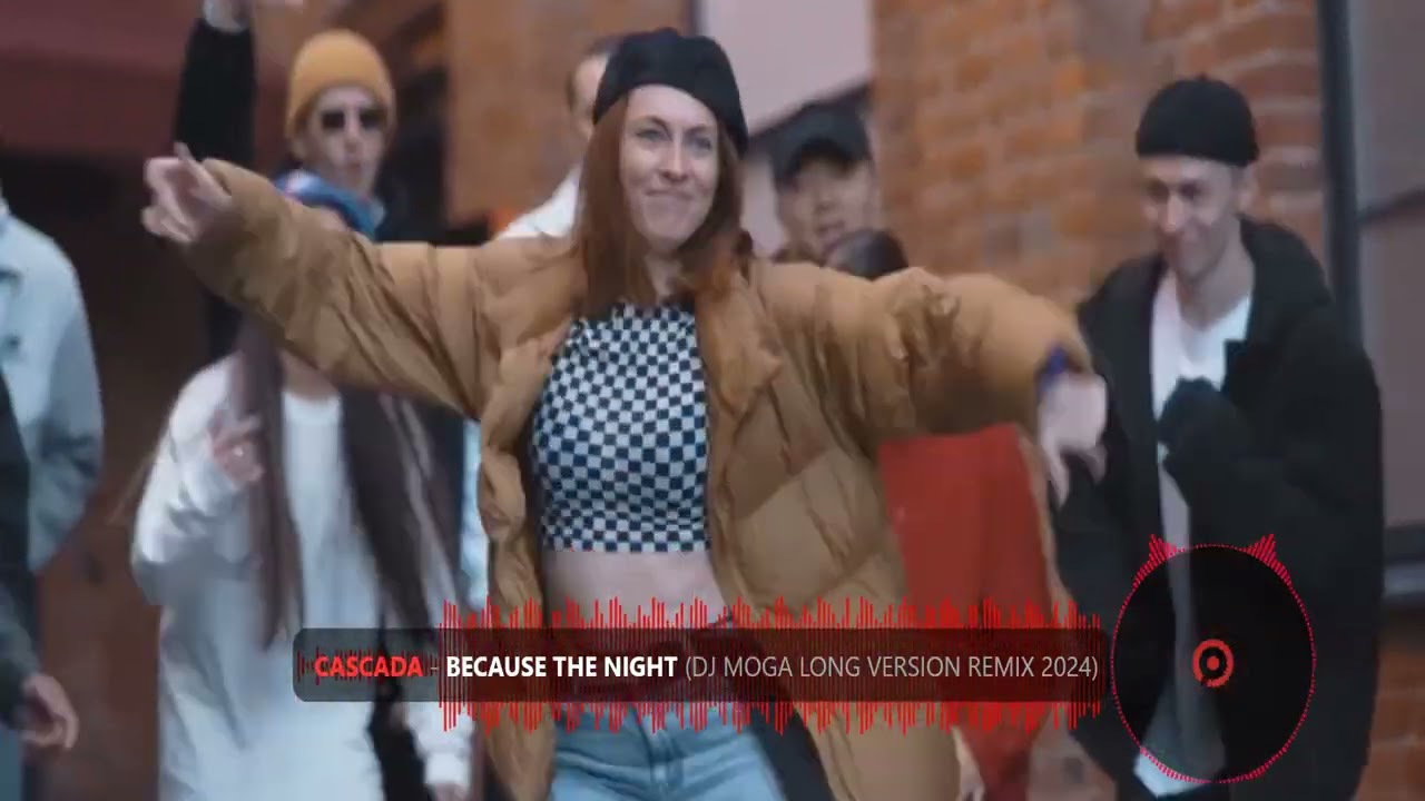 Cascada - Because The Night (DJ MOGA LONG VERSION REMIX 2024)😎😎😎🧨🧨🇹🇩