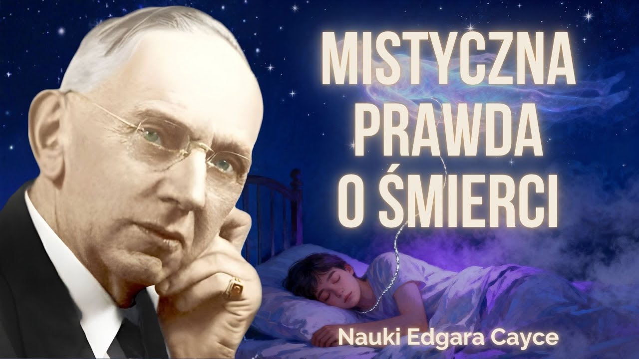 Sen Jako Trening Do Śmierci -  Mistyczne Nauki Edgara Cayce