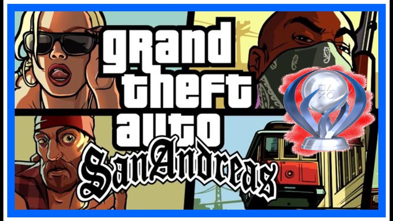 GTA San Andreas ➤ Trophée platine intéressant , facile ,  incontournable  ?