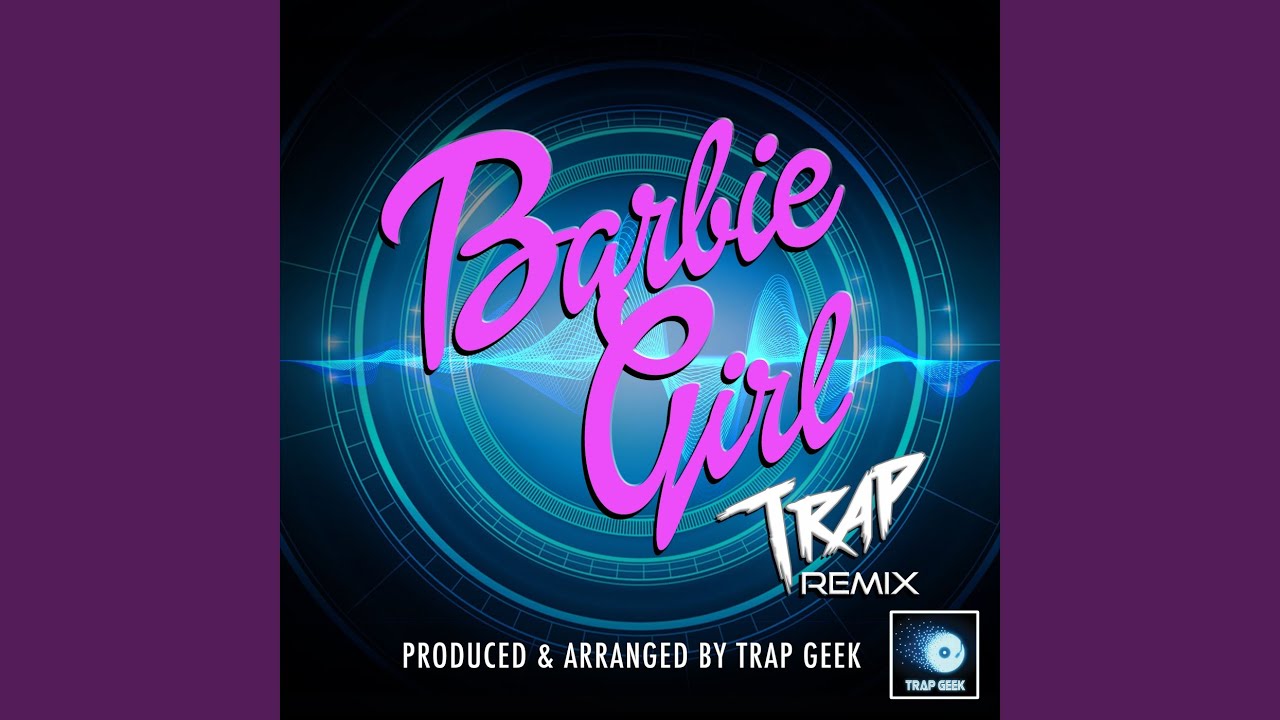Barbie Girl (Trap Version)