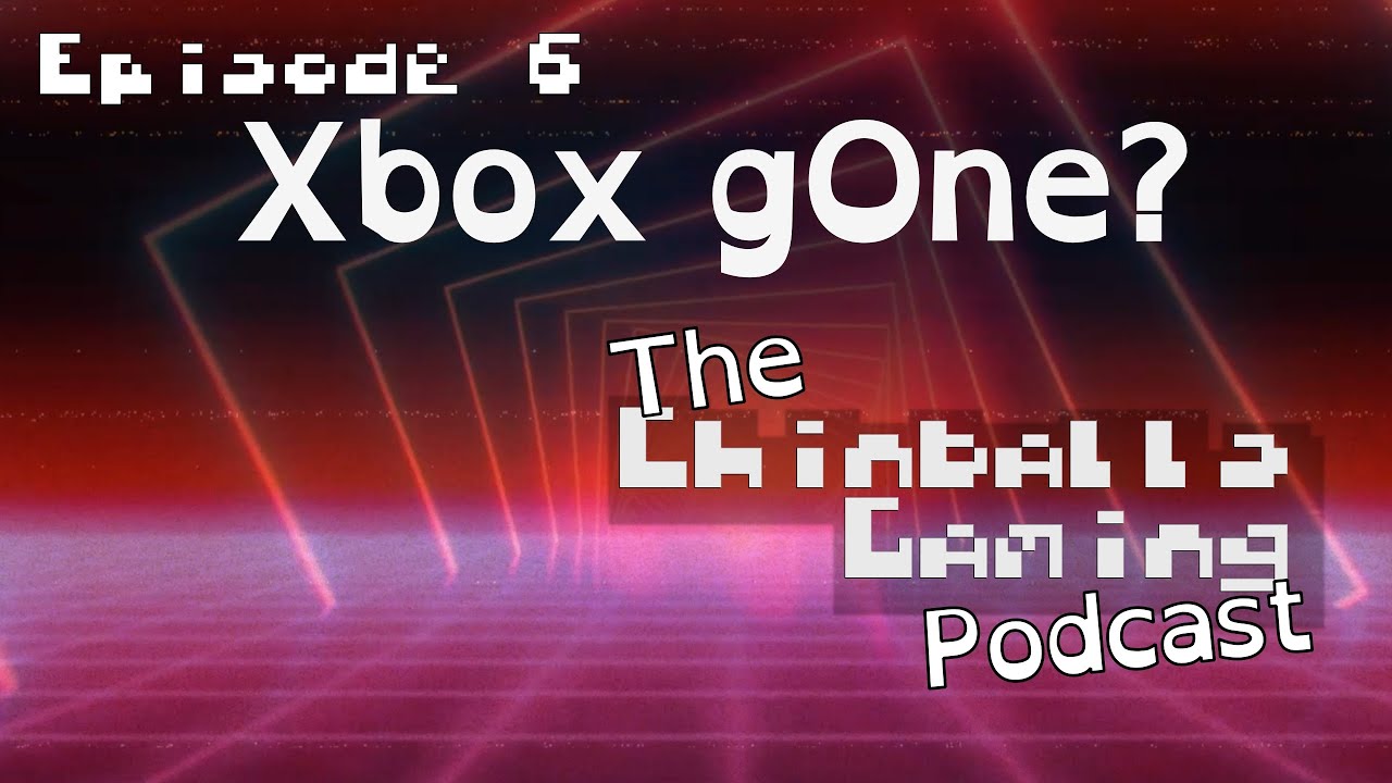 The Chinballs Gaming Podcast - Ep6: Xbox gOne?