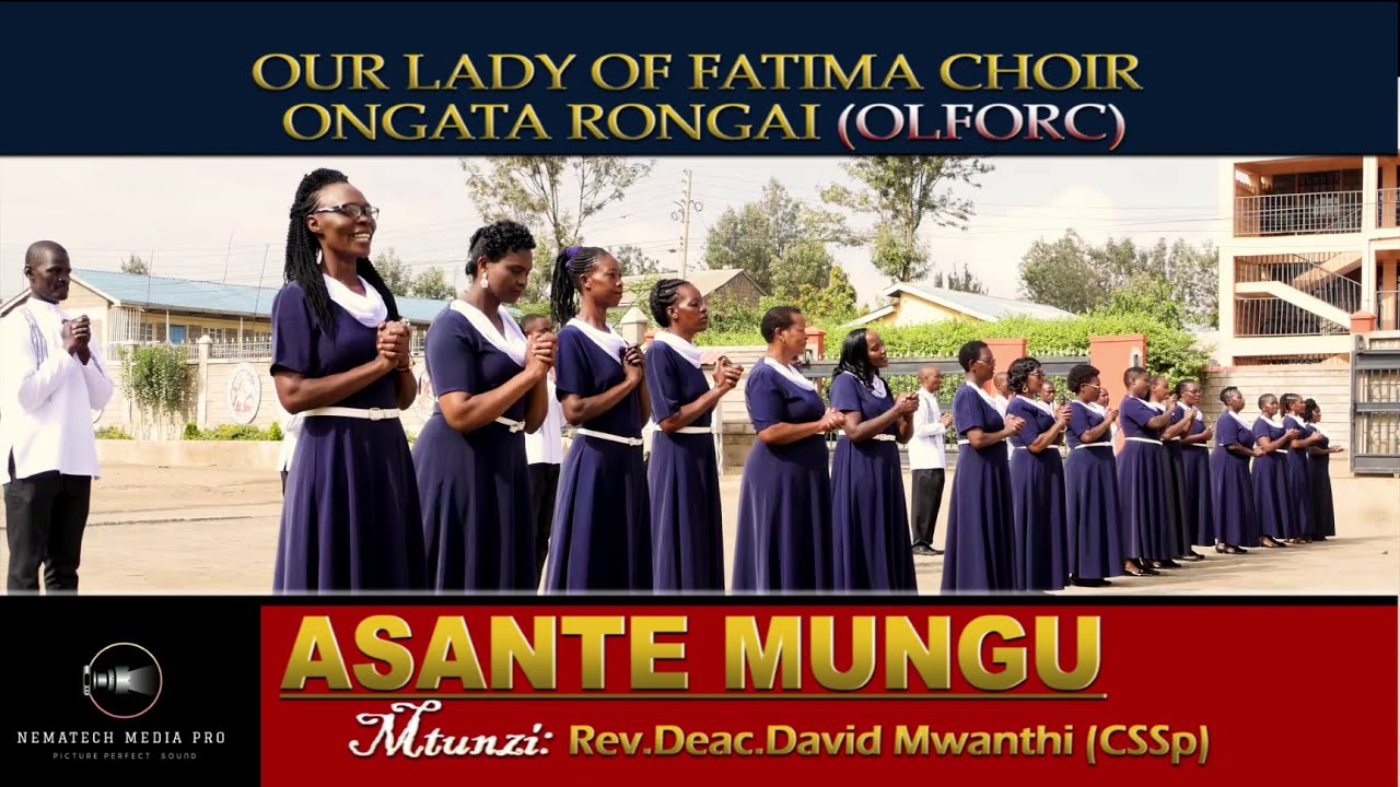 ASaNTe MuNGu(OFFICIAL  VIDEO)|Our Lady of Fatima Choir Ongata Rongai|mtunzi:REV. Deac. David Mwanthi