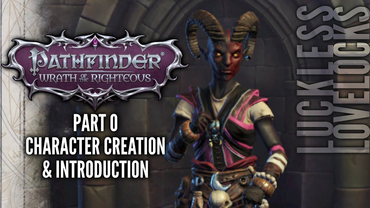 Pathfinder: Wrath of the Righteous Part 0 / Evil Character Creation + Intro / Let's Play Playthrough