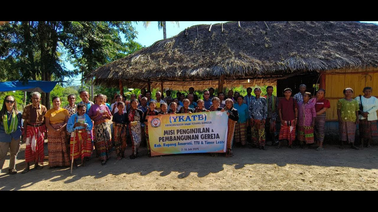 Part 8 - Misi YKATB di Kupang Timur, Utara TTU dan Timor Leste (7-16 Juli 2025)