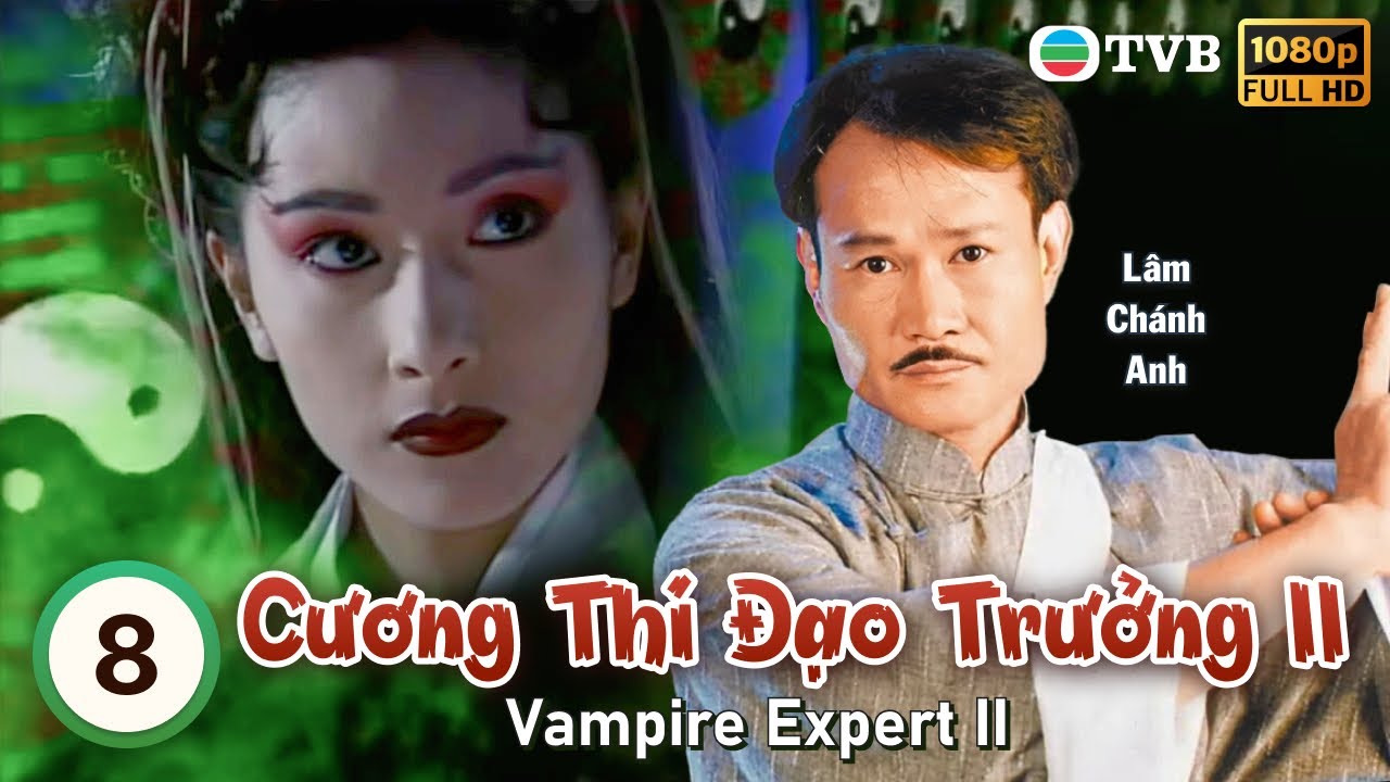 Phim TVB Cương Thi Đạo Trưởng II (Vampire Expert II) tập 8/50 | Lâm Chánh Anh, Lâm Văn Long | 1996