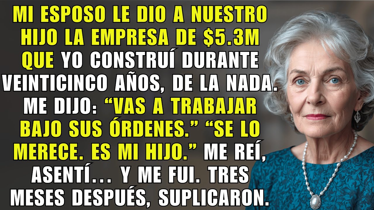 Mi Esposo Le Dio a Nuestro Hijo la Empresa de $5.3M Que Yo Construí— Tres Meses Después, Suplicaron