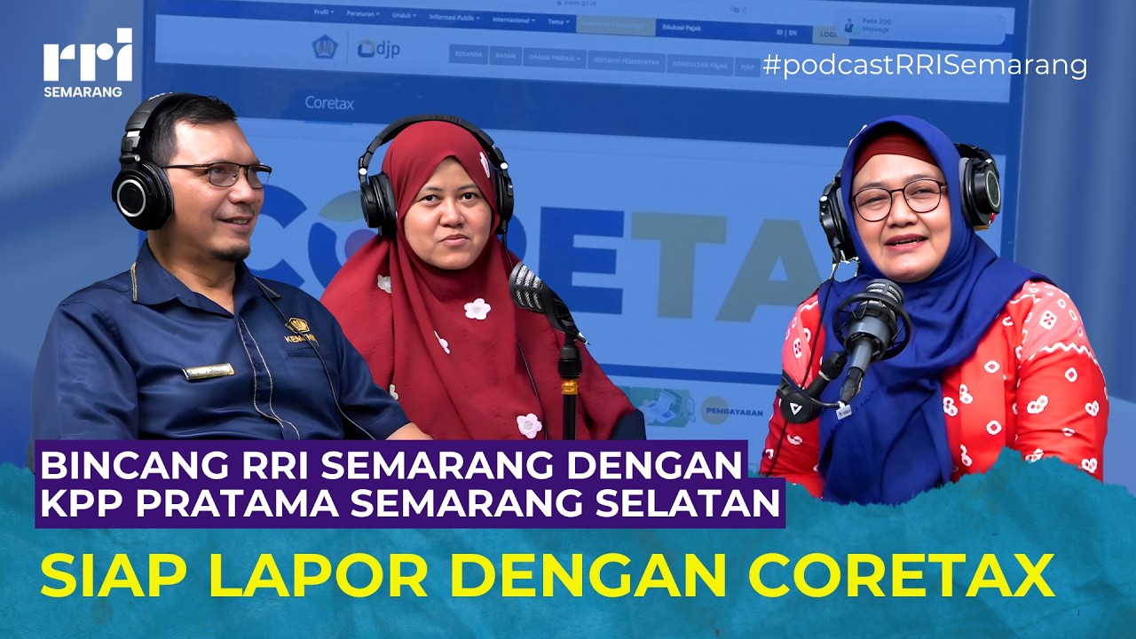 Siap Gunakan CORETAX - Podcast RRI Semarang #AktivasiAkunCoretax #KodeOtorisasiDJP #SPTTahunan