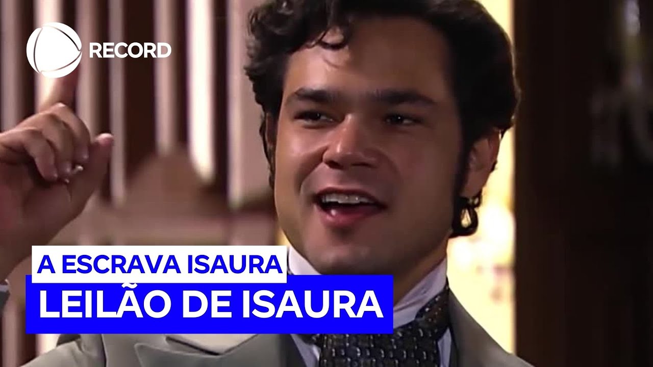 Tem in&iacute;cio o Leil&atilde;o de Isaura | A Escrava Isaura