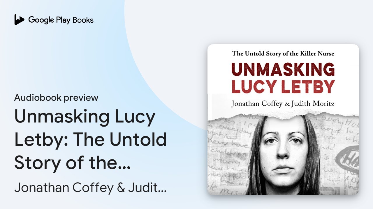 Unmasking Lucy Letby: Nurse, friend . . .… by Jonathan Coffey · Audiobook preview