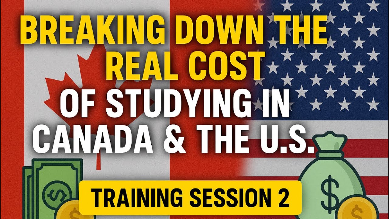 BREAKING DOWN THE REAL COST OF STUDYING IN CANADA & THE U.S. | TRAINING SESSION 2