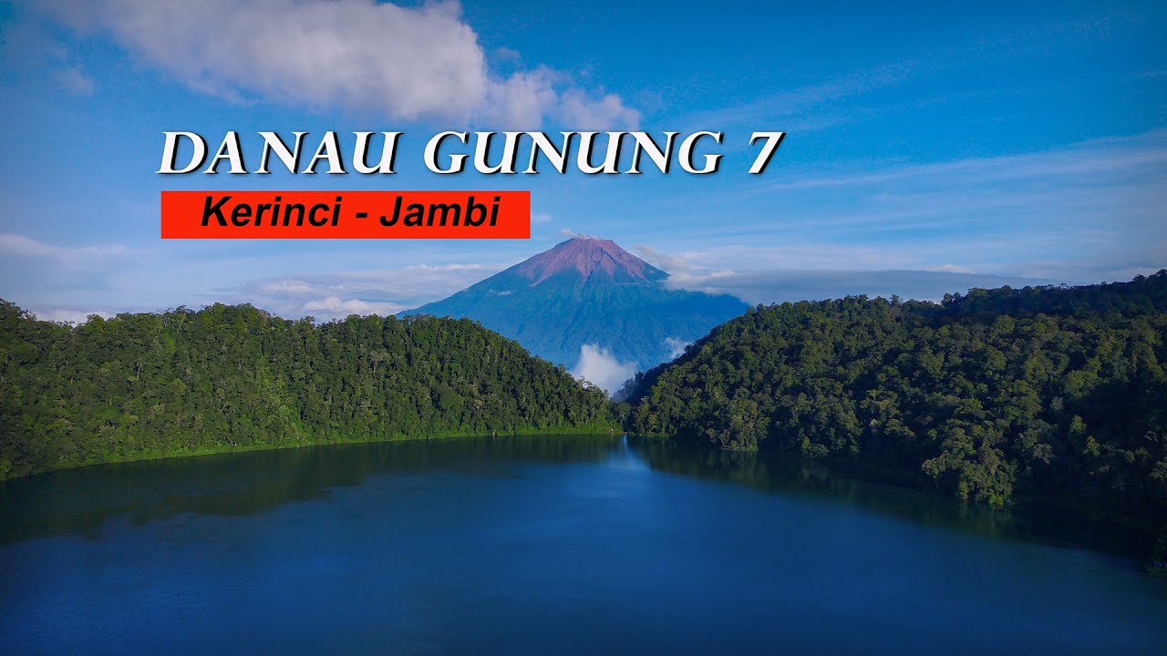 Pesona Danau Gunung 7 | Kerinci Jambi