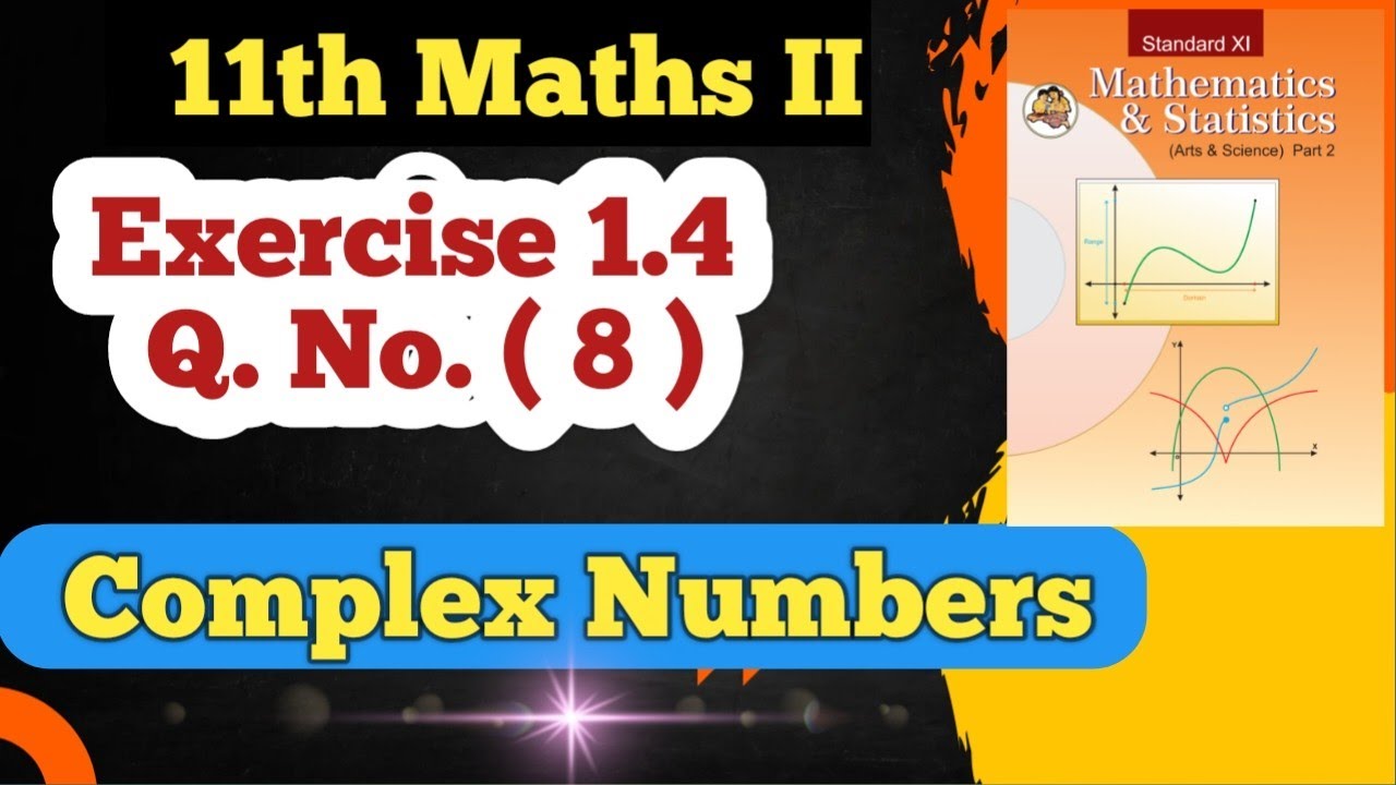 Class 11th Maths Part 2 Exercise 1.4 Q No (8) | Complex Numbers