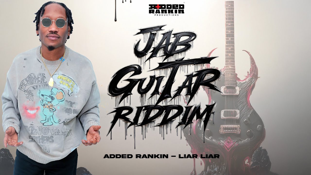 Added Rankin - Liar Liar (Jab Guitar Riddim | Soca 2025