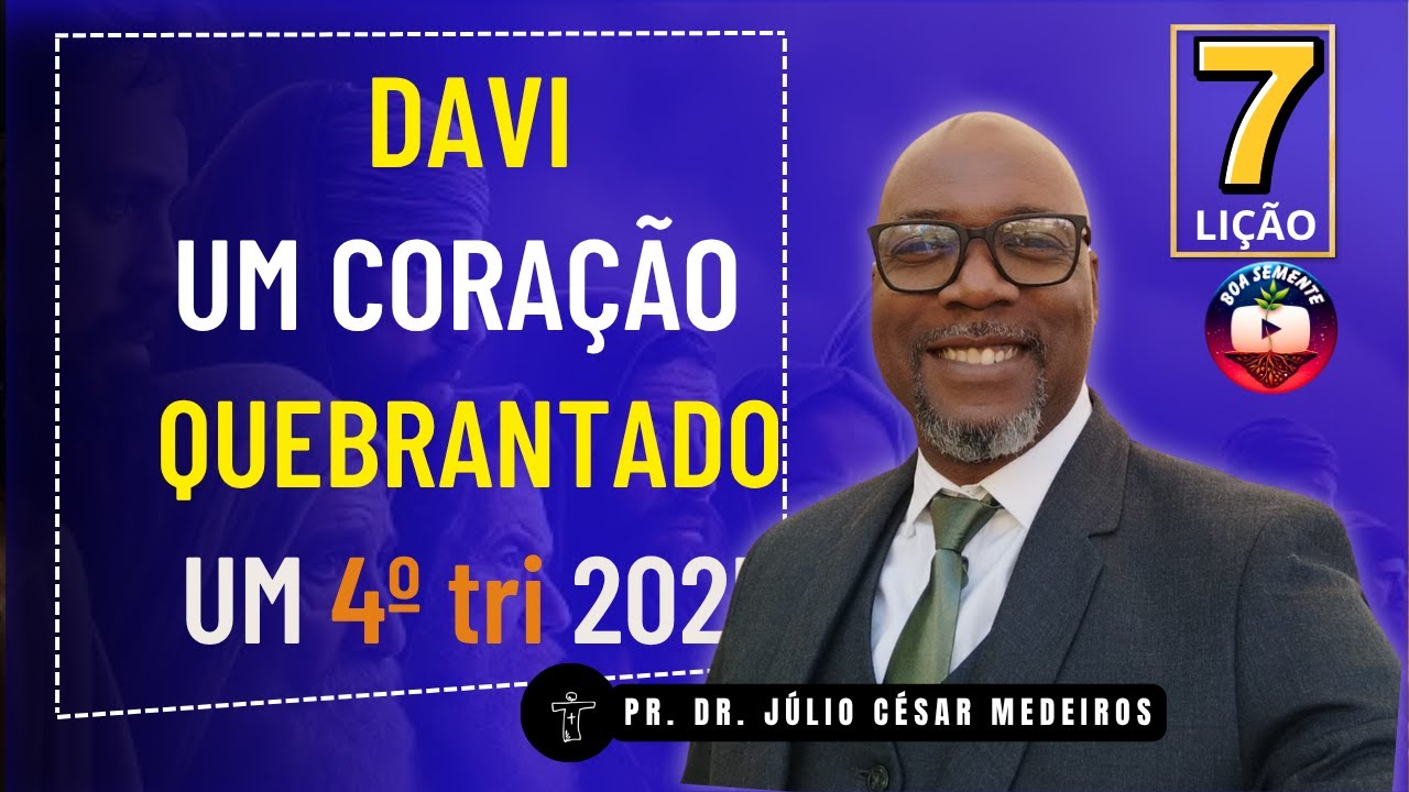 Lição 07  Davi  Deus não rejeita um coração quebrantado ebd betel dominical 4 tri 2025